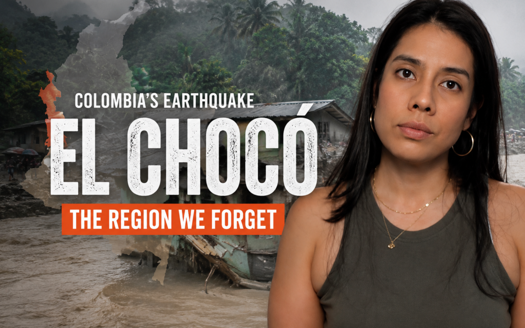 El Chocó Needs Your Attention | 2026 Earthquake in Colombia